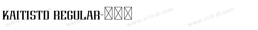 kaitistd regular字体转换 kaitistd regular字体转换
